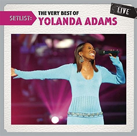 Setlist The Very Best Of Yolanda Adams Live Yolanda Adams Songs