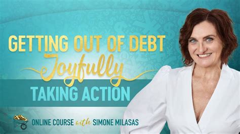 Getting Out Of Debt Joyfully Taking Action