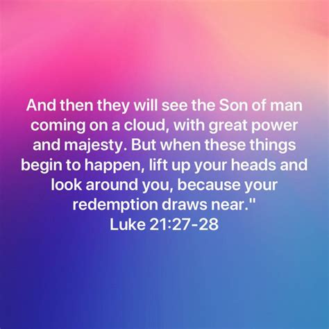 Luke 2127 28 And Then They Will See The Son Of Man Coming On A Cloud