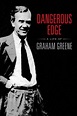 How to watch and stream Dangerous Edge: A Life of Graham Greene - 2013 ...