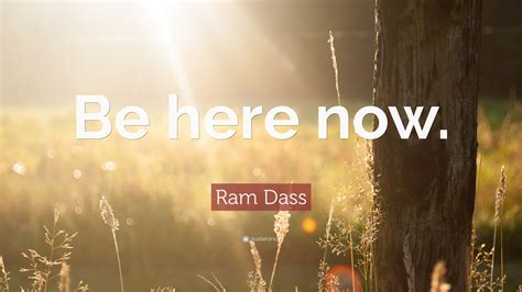 be here now book quotes ram dass quote be here now spiritual