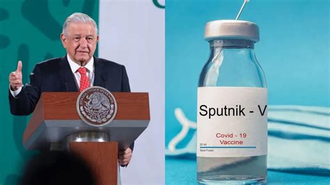 no se cancelarán contratos de vacunas sputnik para sancionar a rusia amlo