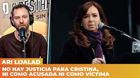 No Hay Justicia Para Cristina Ni Como Acusada Ni Como Víctima Youtube