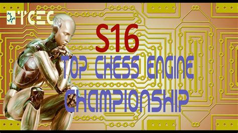 Tcec S16 The Strongest Chess Engine Championship On The Planet Youtube
