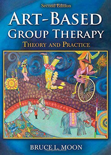 Art Based Group Therapy Theory And Practice Art Base Group Therapy