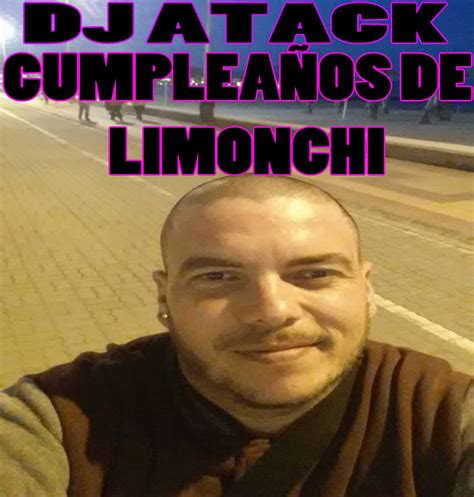 Rian Sanchez Brian Donaheu Dj Atack Dj Atack Dedicado A Limonchi