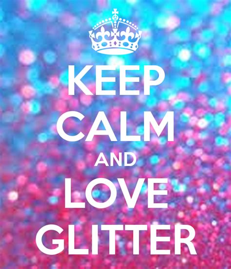 Free Download Keep Calm And Love Glitter Keep Calm And Carry On Image