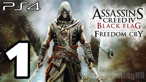 Assassin S Creed 4 Black Flag Freedom Cry Walkthrough PART 1 PS4