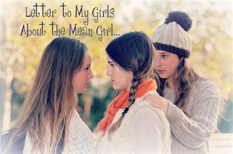 letter to my girls about the mean girl huffpost life
