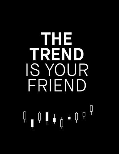 The Trend Is Your Friend Trading Journal By Joe Bean Publising Goodreads
