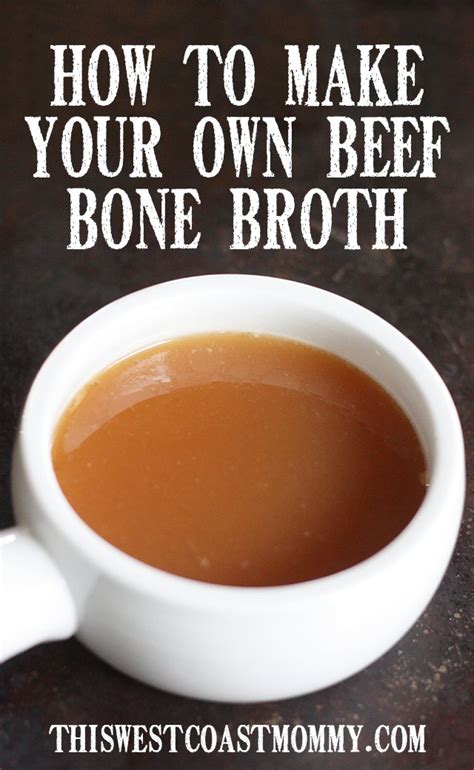 How To Make Your Own Beef Bone Broth This West Coast Mommy