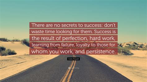 Colin Powell Quote “there Are No Secrets To Success Dont Waste Time