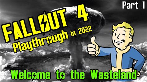 Welcome To The Wasteland Fallout 4 Playthrough Part 1 Youtube
