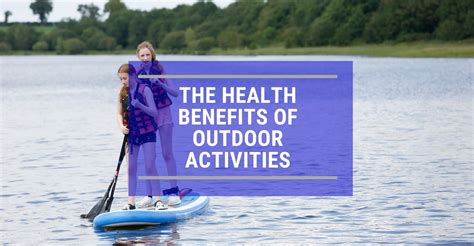 The Health Benefits Of Taking Outdoor Activities Share Discovery Village
