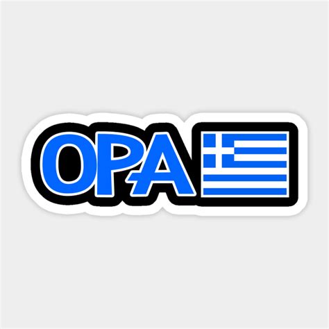 Opa Greek Flag Greek Sticker Teepublic