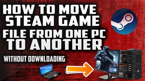How To Move Steam Games From One Pc To Another Youtube