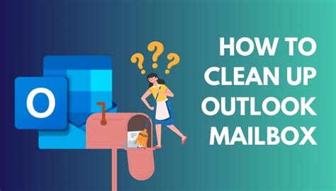 How To Clean Up Outlook Mailbox In 6 Easy Steps All Versions