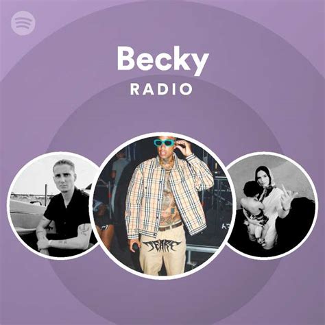 Becky Radio Playlist By Spotify Spotify