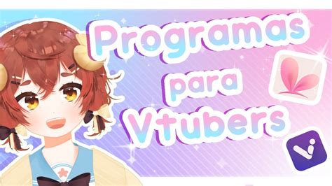 Programas Para Vtubers D Tiles Y Gratis Youtube