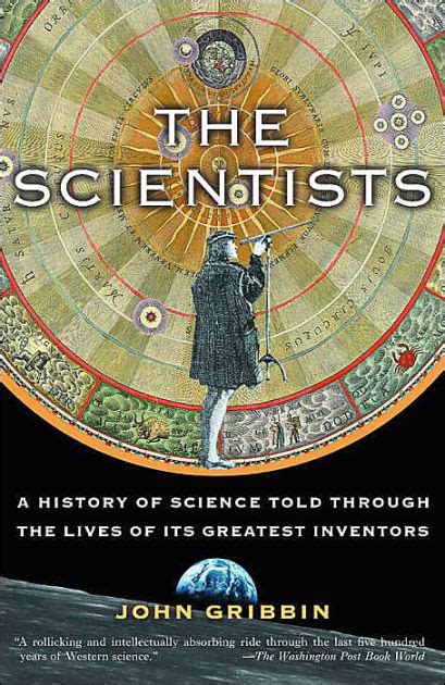 The Scientists A History Of Science Told Through The Lives Of Its