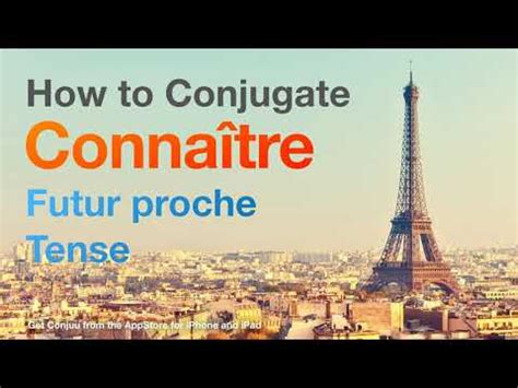 Check spelling or type a new query. How to conjugate Connaître (to know ) in Futur proche ...