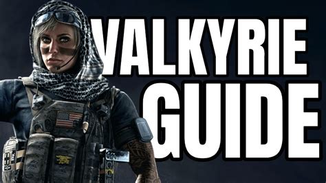How To Play Valkyrie Valkyrie Guide Rainbow Six Siege Tips And