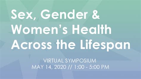 Sex Gender And Womens Health Across The Lifespan Virtual Symposium