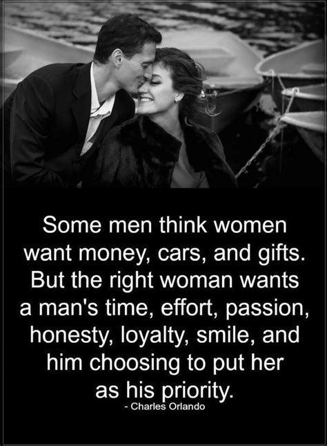 Quotes Some Men Think Women Want Money Cars And Ts But The Right