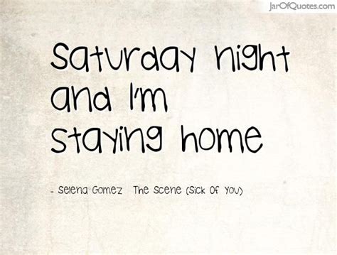 Saturday Night And Im Staying Home Quotes To Live By Funny Quotes