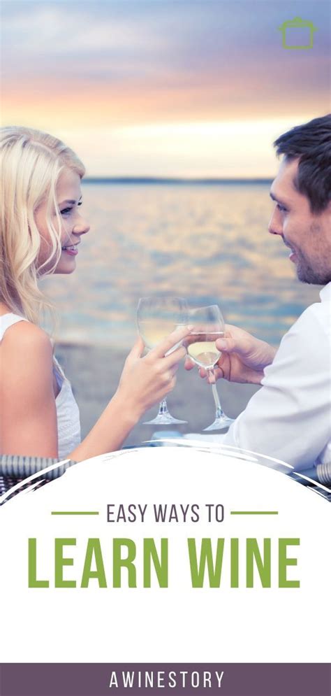 Easy Ways To Learn Wine Wine Basics Wine Wine Tasting