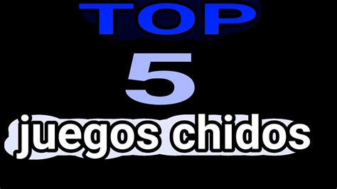 Top Cinco Juegos Chidos Youtube