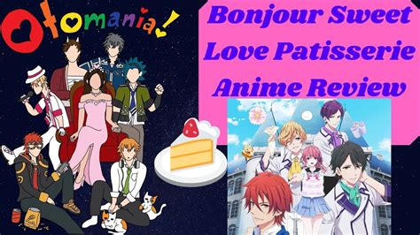 Otomania Bonjour Sweet Love Patisserie Anime Review Youtube