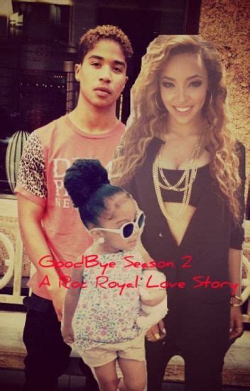 Goodbye Season 2 A Roc Royal Love Story ♥ Book 2 [ Chapters Coming Soon ] Ladiid