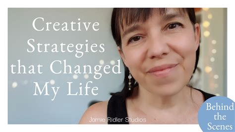 Creative Strategies That Changed My Life Behind The Scenes Jamie