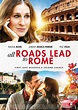 All Roads Lead to Rome (2015) - FilmAffinity