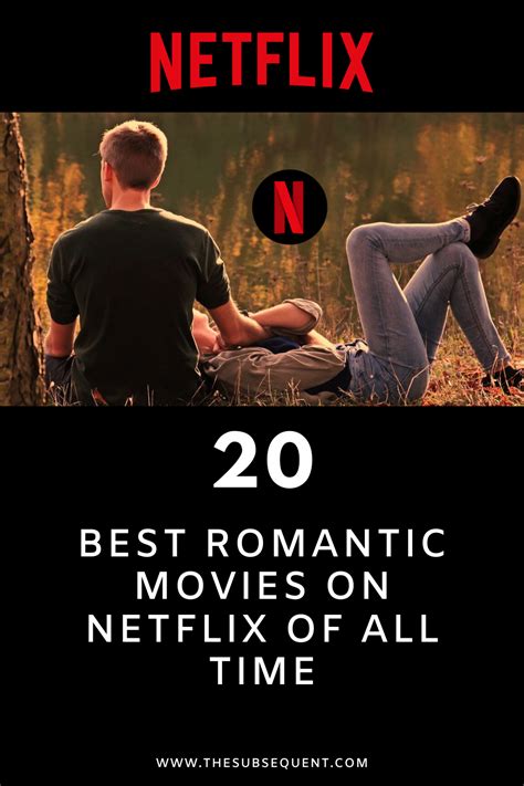 Best Netflix Romantic Movies Romantic Movies On Netflix Best
