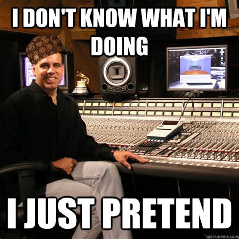 Downloaded A Cracked Version Of Fruity Loops Is Producer Scumbag Sound Guy Quickmeme