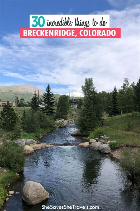Visiting Breckenridge In Summer 30 Things To Do Insider Tips And More Breckenridge Colorado