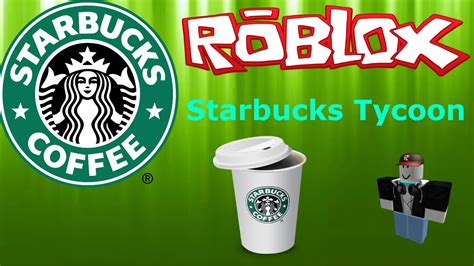 Roblox New Starbucks Tycoon Youtube