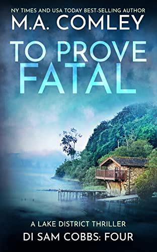 To Prove Fatal A Lake District Thriller Di Sam Cobbs Book