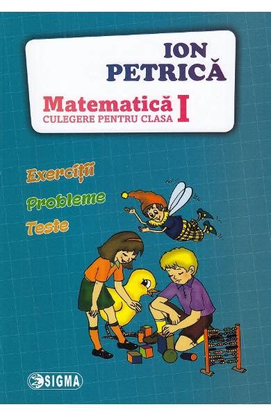 Matematica Clasa 1 Culegere Ion Petrica Carti Online Pdf Si