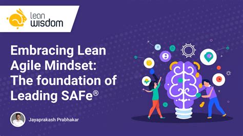 Embracing Lean Agile Mindset The Foundation Of Leading Safe