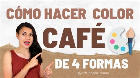 🟤cómo Hacer 𝗖𝗢𝗟𝗢𝗥 𝗖𝗔𝗙𝗘́ Marrón ⭐ 𝟰 Formas De Hacer El Color Café