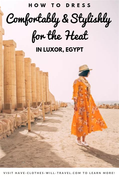 how to dress comfortably in heat in egypt have clothes will travel egypt travel egypt