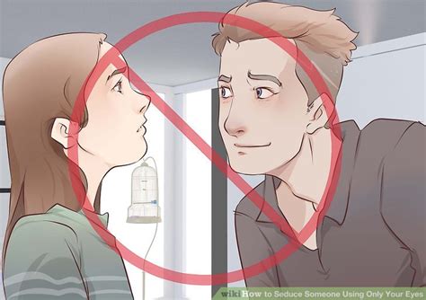 3 Ways To Seduce Someone Using Only Your Eyes Wikihow