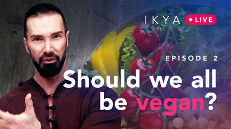 Should We All Be Vegan Diets Dogma And The Food Consciousness Link