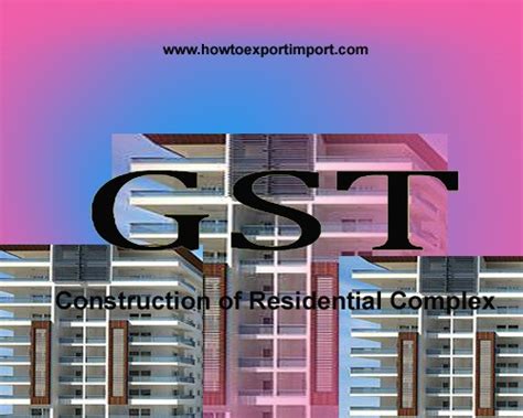 Gst Tariff For Construction Of Residential Complex Service