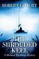 The Shrouded Keel: A Michael Wickham Mystery by Robert Elliott | eBook ...
