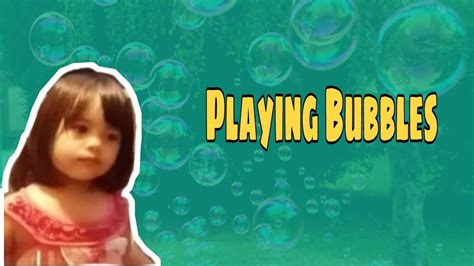 Playing Bubbles Youtube