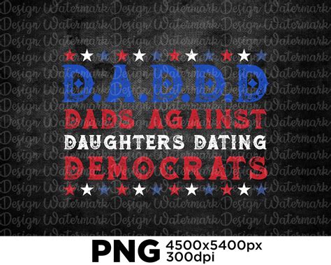 Daddd Dads Against Daughters Dating Democrats Us Flag Usa Etsy